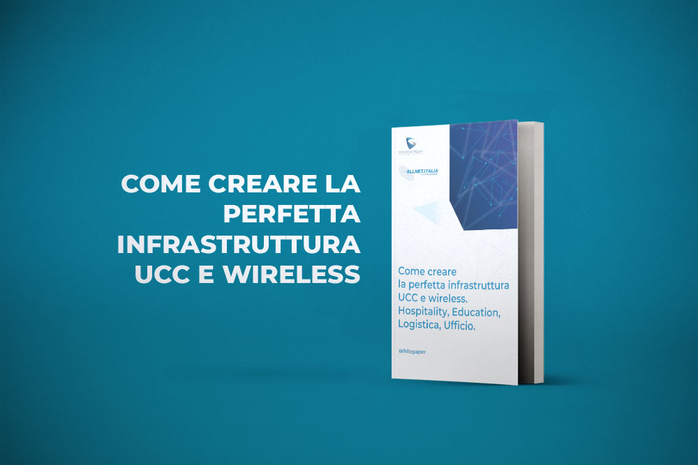 Come creare la perfetta infrastruttura UCC e wireless