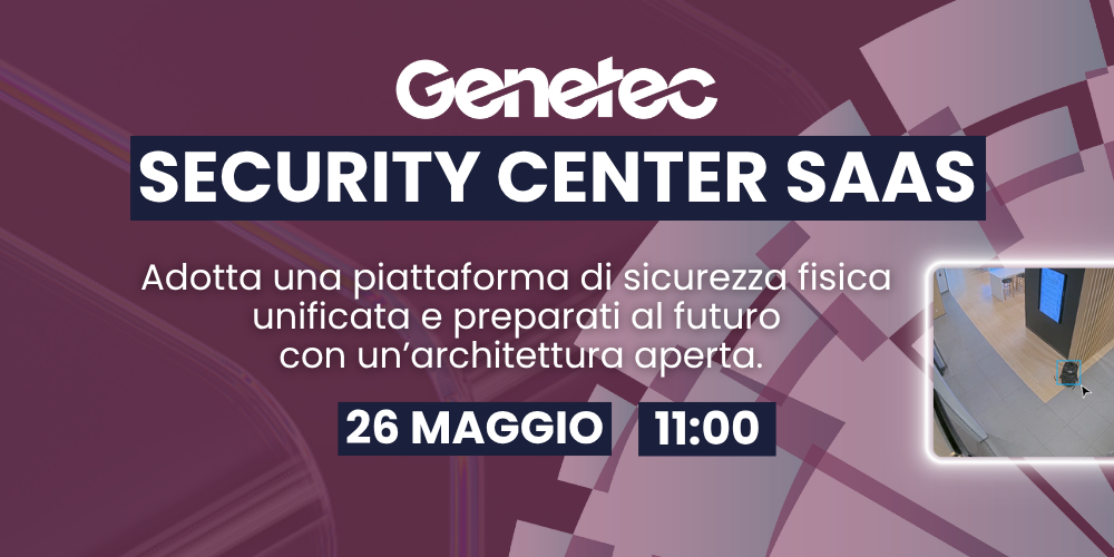 Security Center SaaS: adotta una piattaforma di sicurezza fisica unificata e preparati al futuro con un’architettura aperta.